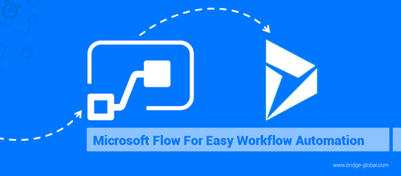 Microsoft Flow – A Powerful Way to Automate Workflows