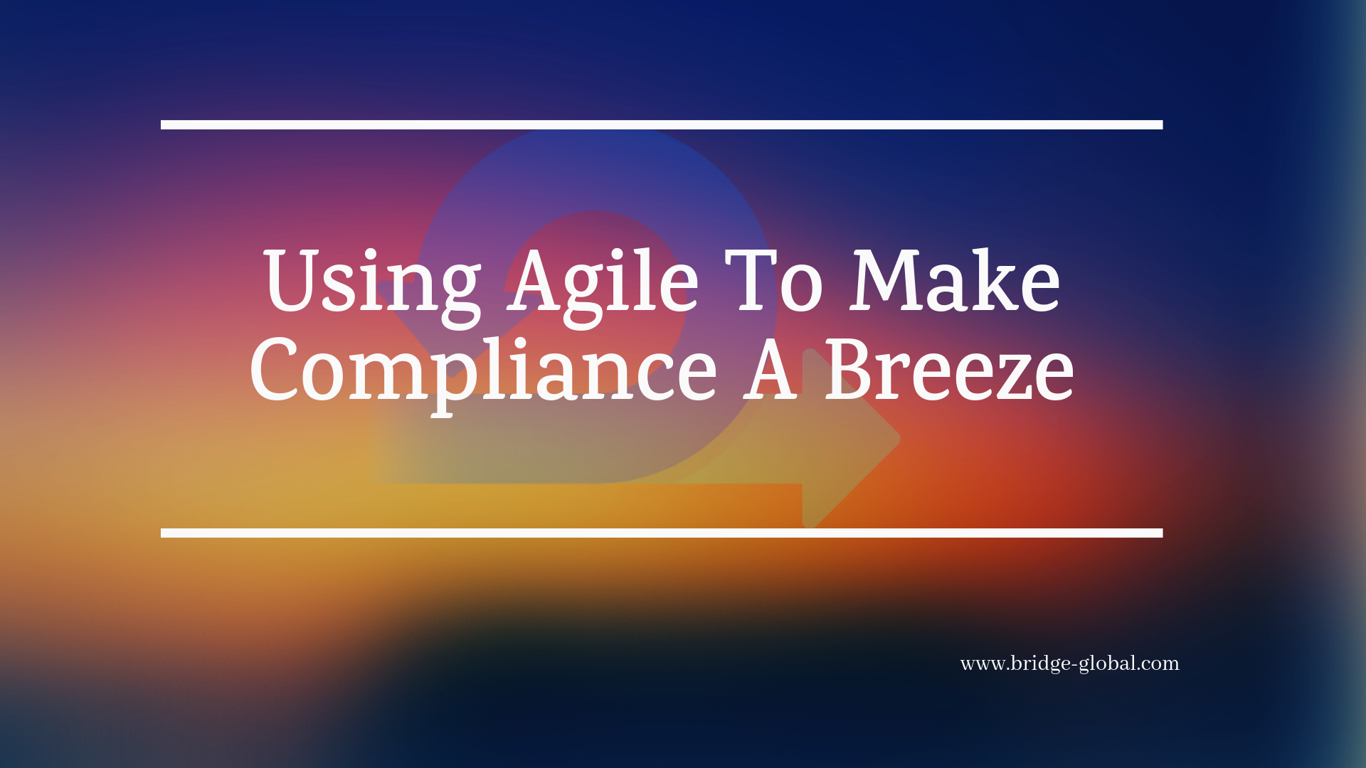 How Can Agile Be Used to Get and Maintain Compliance?