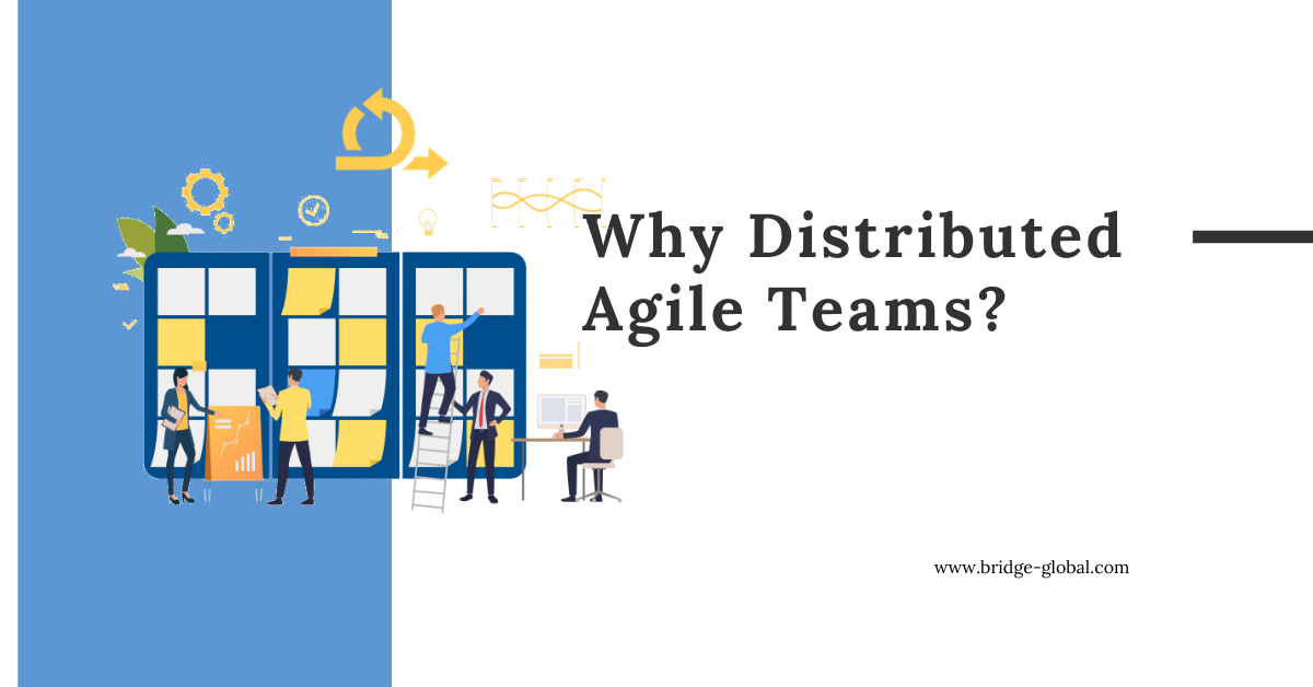 5 Reasons Why You Need to Hire a Distributed Agile Team