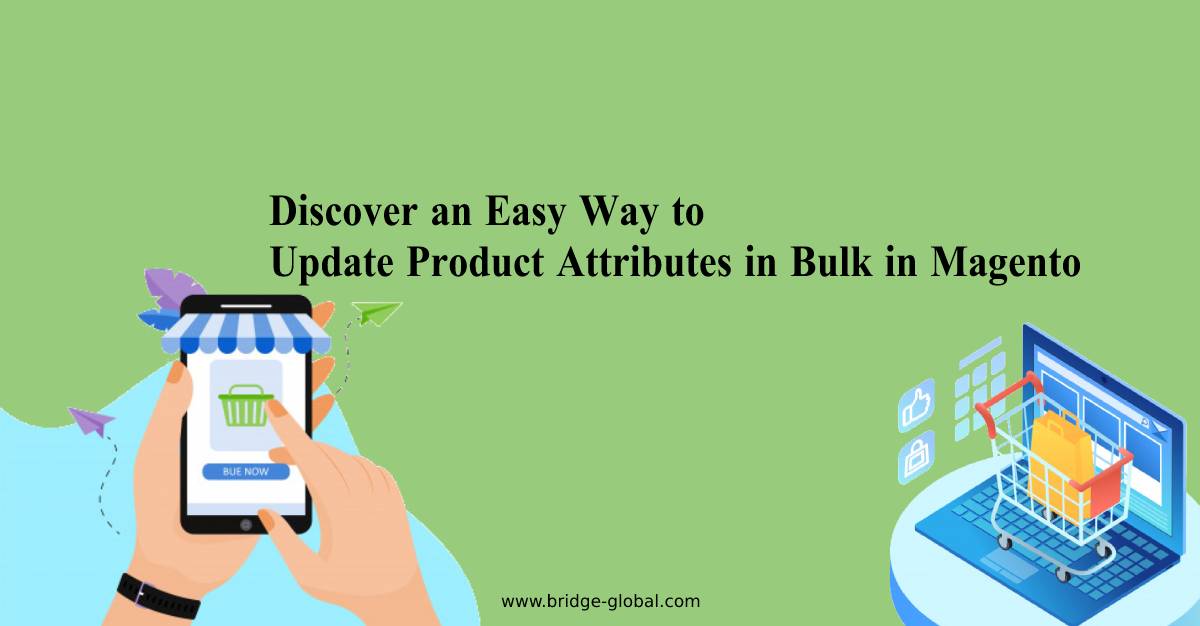 Magento Bulk Product Update Extension – A Cool Plugin to Update Product Attributes in Bulk