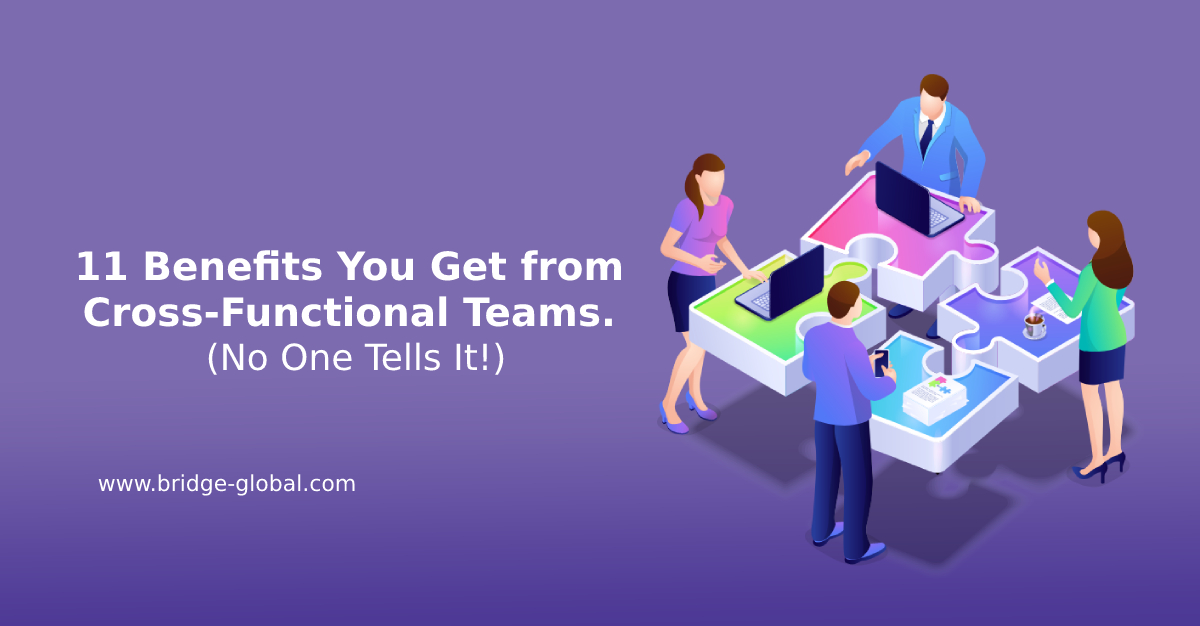 11 Incredible Benefits Of Cross-Functional Teams