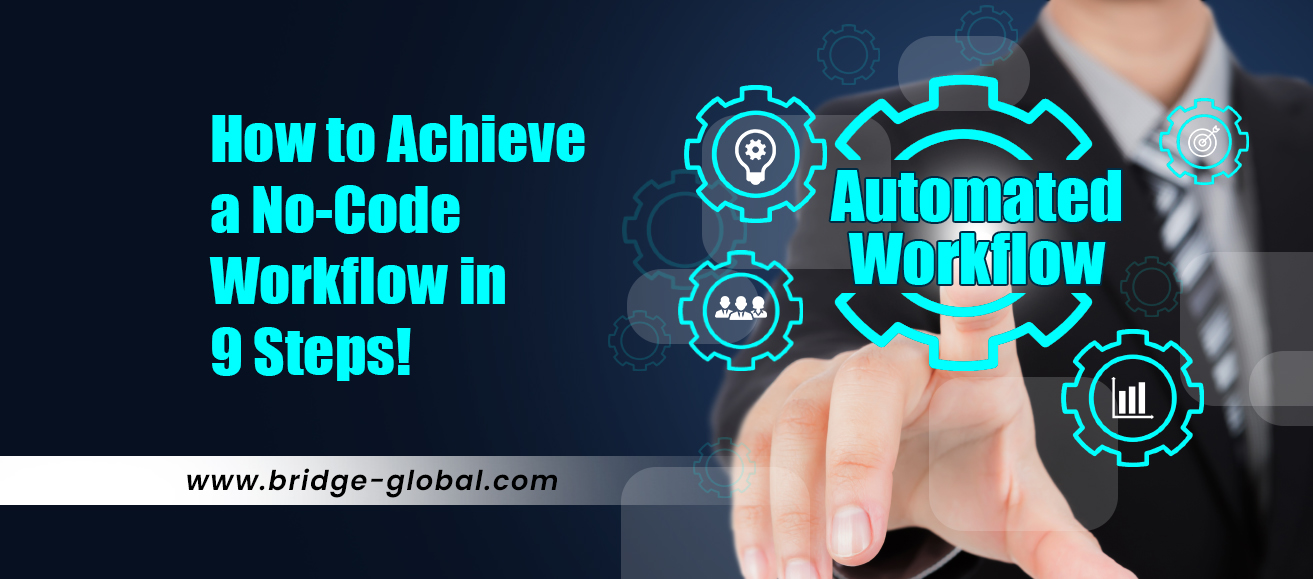 9 Steps to Achieve an Automated Workflow Without Coding