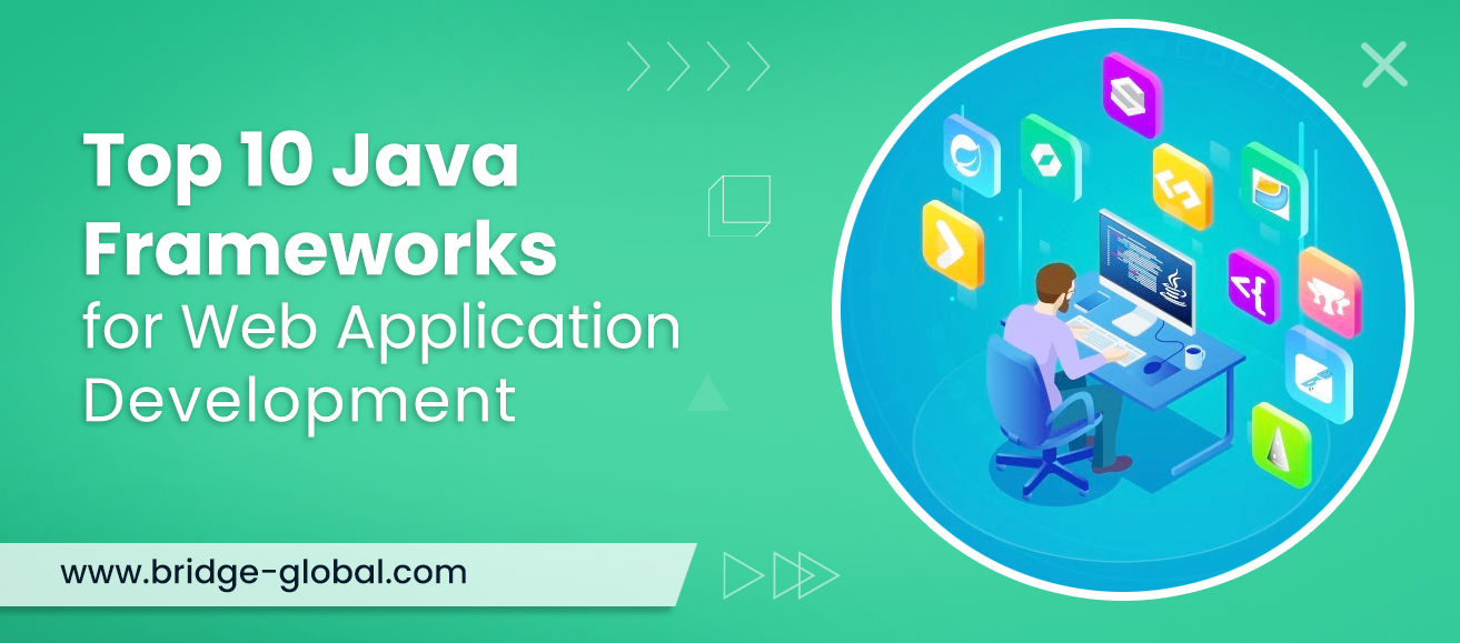 10 Most Popular Java Frameworks for Web Application Development
