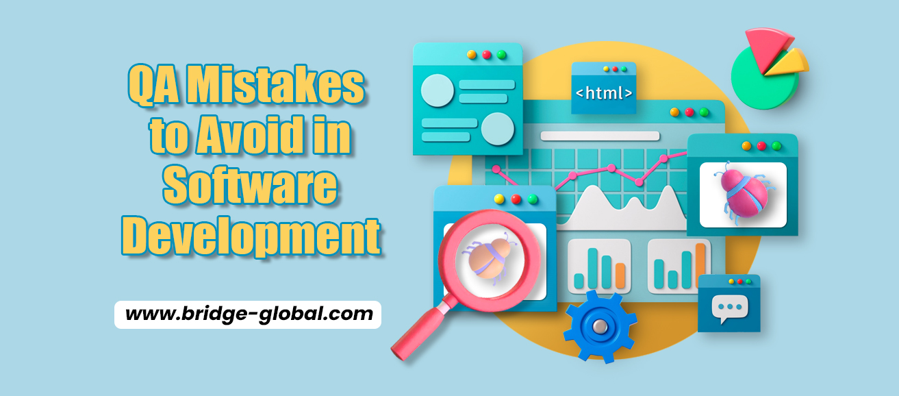 11 QA Mistakes to Avoid During Software Development
