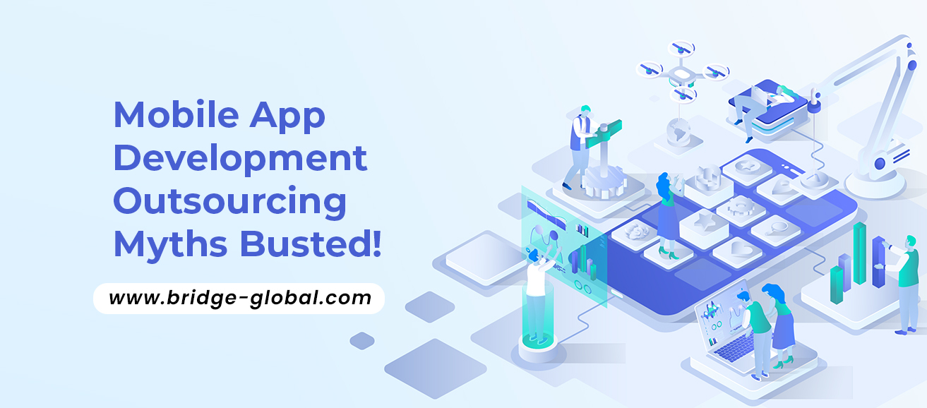 Solid Reasons to Outsource Mobile App Development: 7 Myths Debunked