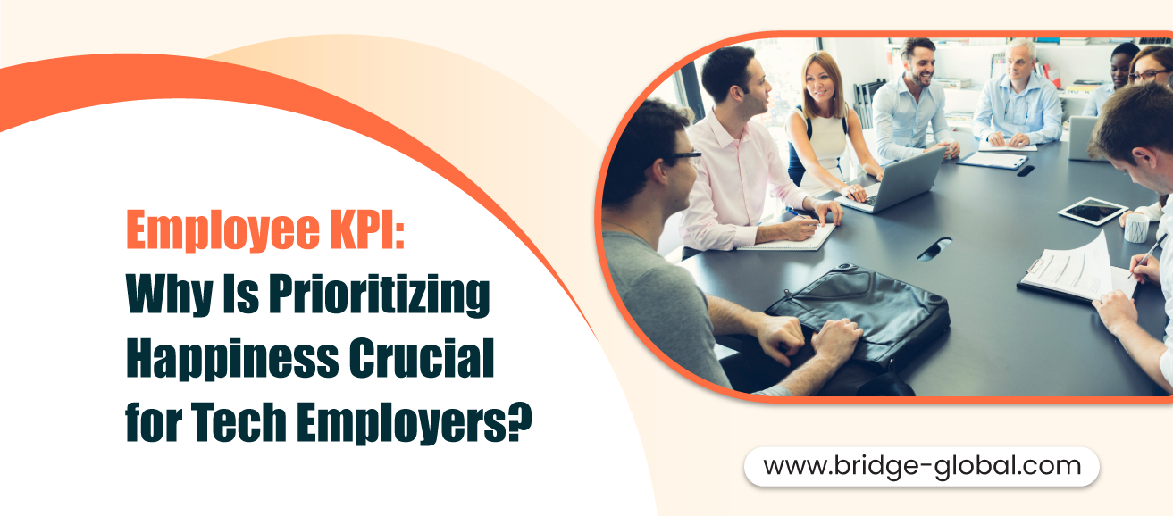 Employee KPI: Why Should Happiness be the Top Priority for Tech Employers?