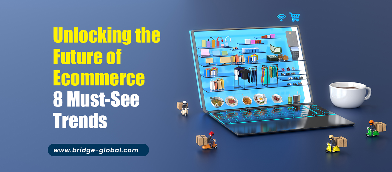 The Next Big Thing in Ecommerce – 8 Unmissable Trends