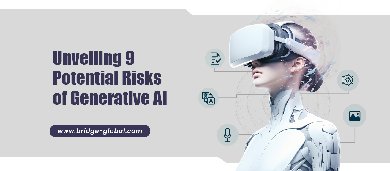 9 Top Risks of Generative AI and Your Essential Guide to Managing Them