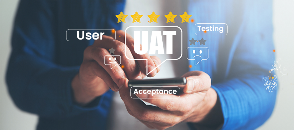 The Importance of UAT in the Development Process